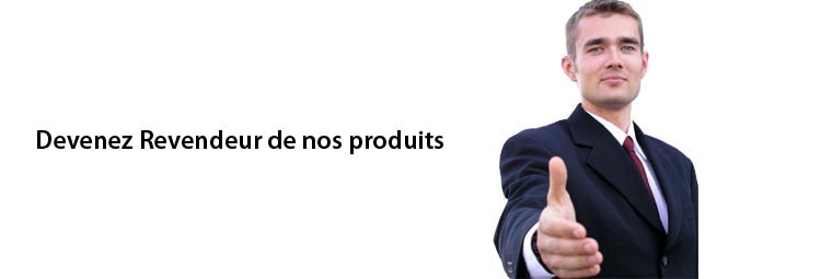 devenez revendeur de nos produits